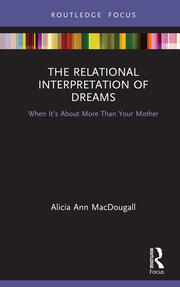 The Relational Interpretation of Dreams: When it’s About More Than Your Mother book cover