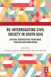 Re-Interrogating Civil Society in South Asia: Critical Perspectives from India, Pakistan and Bangladesh book cover