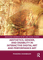 Aesthetics, Gender, and Disability in Interactive Digital Art and Performance Art book cover