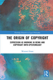The Origin of Copyright: Expression as Knowing in Being and Copyright Onto-Epistemology book cover