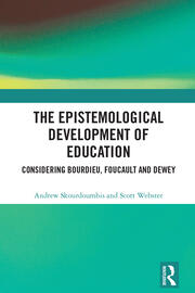 The Epistemological Development of Education: Considering Bourdieu, Foucault and Dewey book cover