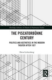 The Piscatorbühne Century: Politics and Aesthetics in the Modern Theater After 1927 book cover