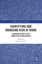 Identifying and Managing Risk at Work: Emerging Issues in the Context of Globalisation book cover