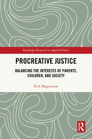 Procreative Justice: Balancing the Interests of Parents, Children, and Society book cover