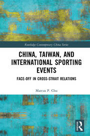 China, Taiwan, and International Sporting Events: Face-Off in Cross-Strait Relations book cover