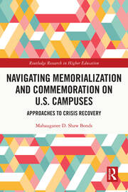 Navigating Memorialization and Commemoration on U.S. Campuses: Approaches to Crisis Recovery book cover
