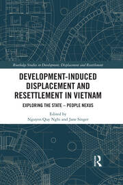 Development-Induced Displacement and Resettlement in Vietnam: Exploring the State – People Nexus book cover