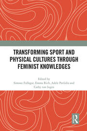 Transforming Sport and Physical Cultures through Feminist Knowledges book cover