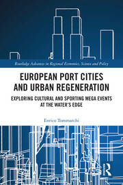 European Port Cities and Urban Regeneration: Exploring Cultural and Sporting Mega Events at the Water's Edge book cover