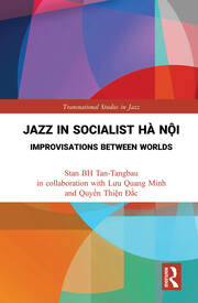 Jazz in Socialist Hà Nội: Improvisations between Worlds book cover