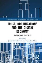 Trust, Organizations and the Digital Economy: Theory and Practice book cover