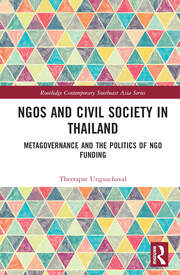 NGOs and Civil Society in Thailand: Metagovernance and the Politics of NGO Funding book cover