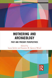 Mothering and Archaeology: Past and Present Perspectives book cover
