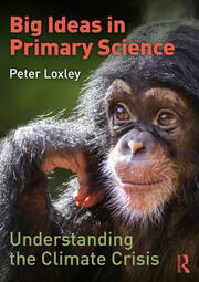Big Ideas in Primary Science: Understanding the Climate Crisis book cover