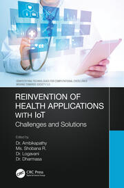 Reinvention of Health Applications with IoT: Challenges and Solutions book cover