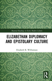 Elizabethan Diplomacy and Epistolary Culture book cover