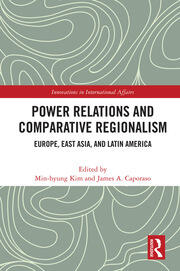 Power Relations and Comparative Regionalism: Europe, East Asia and Latin America book cover