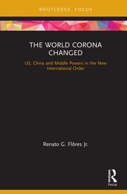The World Corona Changed: US, China and Middle Powers in the New International Order book cover