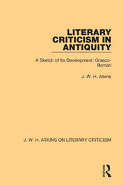 Literary Criticism in Antiquity: A Sketch of Its Development: Graeco-Roman book cover