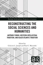 Reconstructing the Social Sciences and Humanities: Anténor Firmin, Western Intellectual Tradition, and Black Atlantic Tradition book cover