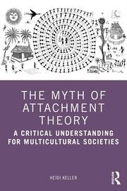 The Myth of Attachment Theory: A Critical Understanding for Multicultural Societies book cover