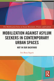 Mobilization against Asylum Seekers in Contemporary Urban Spaces: Not in Our Backyard book cover