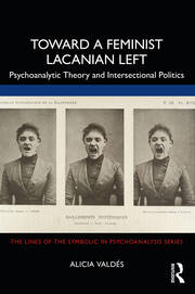 Toward a Feminist Lacanian Left: Psychoanalytic Theory and Intersectional Politics book cover