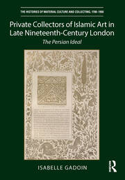 Private Collectors of Islamic Art in Late Nineteenth-Century London: The Persian Ideal book cover