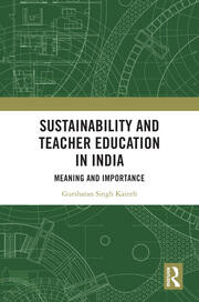 Sustainability and Teacher Education in India: Meaning and Importance book cover