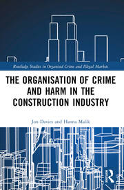 The Organisation of Crime and Harm in the Construction Industry book cover