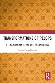 Transformations of Pelops: Myths, Monuments, and Cult Reconsidered book cover