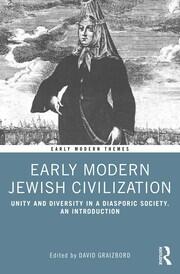 Early Modern Jewish Civilization: Unity and Diversity in a Diasporic Society. An Introduction book cover