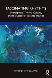 Fascinating Rhythms: Shakespeare, Theory,  Culture, and the Legacy of Terence Hawkes book cover