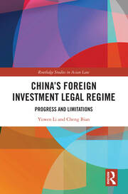China’s Foreign Investment Legal Regime: Progress and Limitations book cover
