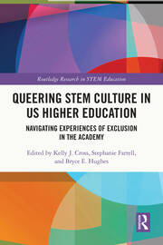 Queering STEM Culture in US Higher Education: Navigating Experiences of Exclusion in the Academy book cover