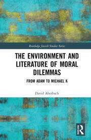 The Environment and Literature of Moral Dilemmas: From Adam to Michael K book cover