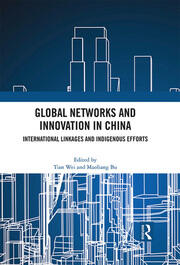 Global Networks and Innovation in China: International Linkages and Indigenous Efforts book cover