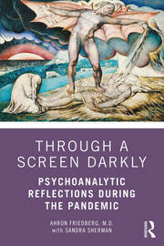 Through a Screen Darkly: Psychoanalytic Reflections During the Pandemic book cover
