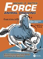 Force: Animal Drawing: Animal Locomotion and Design Concepts for Animators book cover