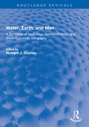 Water, Earth, and Man: A Synthesis of Hydrology, Geomorphology, and Socio-Economic Geography book cover
