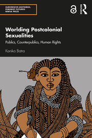 Worlding Postcolonial Sexualities: Publics, Counterpublics, Human Rights book cover