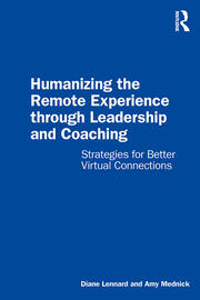 Humanizing the Remote Experience through Leadership and Coaching: Strategies for Better Virtual Connections book cover