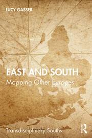 East and South: Mapping Other Europes book cover