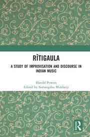 Rītigaula: A Study of Improvisation and Discourse in Indian Music book cover