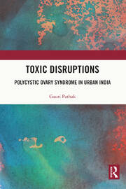 Toxic Disruptions: Polycystic Ovary Syndrome in Urban India book cover