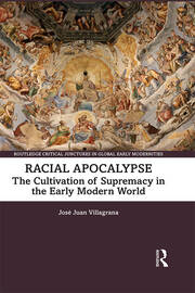 Racial Apocalypse: The Cultivation of Supremacy in the Early Modern World book cover