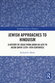 Jewish Approaches to Hinduism: A History of Ideas from Judah Ha-Levi to Jacob Sapir (12th–19th centuries) book cover