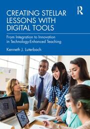 Creating Stellar Lessons with Digital Tools: From Integration to Innovation in Technology-Enhanced Teaching book cover