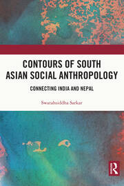 Contours of South Asian Social Anthropology: Connecting India and Nepal book cover