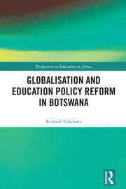 Globalisation and Education Policy Reform in Botswana book cover